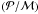 \hbox{$\left ({\cal P}/{\cal M} \right )$}