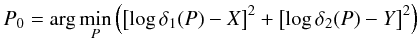 \begin{equation} P_0=\arg\min_P\left(\left[\log\delta_1(P)-X\right]^2+\left[\log\delta_2(P)- Y\right]^2\right)\label{mce} \end{equation}