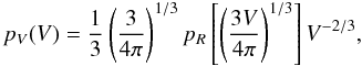 \begin{equation} p_V(V)=\frac{1}{3}\left(\frac{3}{4\pi}\right)^{1/3} p_R\left[\left(\frac{3V}{4\pi}\right)^{1/3}\right]V^{-2/3}, \end{equation}