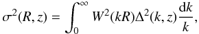 \begin{equation} \sigma^2(R,z)=\int_0^\infty W^2(kR)\Delta^2(k,z)\frac{{\rm d}k}{k}, \label{sigrz} \end{equation}