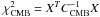 \hbox{$\chi^2_{\rm CMB} =X^{T}C_{\rm CMB}^{-1}X$}