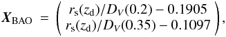 \begin{eqnarray} {{\vec X}_{\rm BAO}} &=& \left(\begin{array}{c} r_{\rm s}(z_{\rm d})/D_V(0.2) - 0.1905 \\ r_{\rm s}(z_{\rm d})/D_V(0.35) - 0.1097 \end{array} \right), \end{eqnarray}