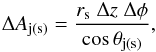 \begin{equation} \Delta A_{\rm j(s)} = \frac{r_{\rm s}\;\Delta z\;\Delta\phi}{\cos\theta_{\rm j(s)}}, \end{equation}