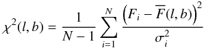 \begin{equation} \chi^2(l,b) = \frac{1}{N-1}\sum_{i=1}^N \frac{\left(F_i-\overline F(l,b)\right)^2}{\sigma_i^2} \label{chi2} \end{equation}