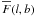 \hbox{$\overline F(l,b)$}