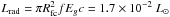 \hbox{$L_{\mathrm{rad}} = \pi R_{\mathrm{fc}}^{2} f E_{g} c = 1.7 \times 10^{-2}~{\lsun}$}