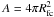 \hbox{$A = 4\pi R_{\mathrm{fc}}^{2}$}