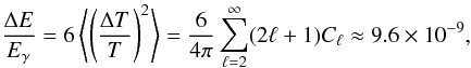 \begin{eqnarray} \frac{\Delta E}{\Eg}&&=6\left<\left(\frac{\Delta T}{T}\right)^2\right>=\frac{6}{4\pi}\sum_{\ell=2}^{\infty}(2\ell+1)C_{\ell}\approx 9.6\times 10^{-9}, \end{eqnarray}