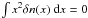 \hbox{$\int x^2 \delta n(x)~\id x=0$}