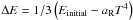 \hbox{$\Delta E=1/3\left(E_{\rm initial}-\aR T^4\right)$}