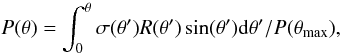 \appendix \setcounter{section}{1} \begin{equation} P(\theta) = \int_{0}^{\theta} \sigma(\theta^\prime) R(\theta^\prime) \sin (\theta^\prime) {\rm d} \theta^\prime / P(\theta_{\rm max}), \label{Eq-P} \end{equation}