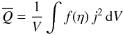 \begin{equation} \Qbar = \frac{1}{V} \int f(\eta)\,j^2\,\d V \label{eqn:tot-avg-heat} \end{equation}