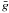 \hbox{$\bar g$}