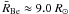 \hbox{$\bar{R}_{\rm Be} \approx 9.0~R_{\odot}$}