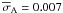 \hbox{$\overline{\sigma}_\mathrm{A} = 0.007$}