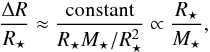 \begin{equation} \frac{\Delta R}{R_\star} \approx \frac{\rm{constant}}{R_\star M_\star/R^2_\star} \propto \frac{R_\star}{M_\star}, \end{equation}