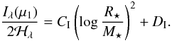 \begin{equation} \label{eq:imu} \frac{I_\lambda(\mu_1)}{2\mathcal{H}_\lambda} = C_\mathrm{I} \left(\log \frac{R_\star}{M_\star} \right)^2 + D_\mathrm{I}. \end{equation}