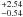 \hbox{$^{+2.54}_{-0.54}$}