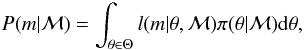 \appendix \setcounter{section}{1} \begin{equation} \label{marginal_integral} P(m | \mathcal{M}) = \int_{\theta \in \Theta} l(m | \theta, \mathcal{M}) \pi(\theta | \mathcal{M}) {\rm d} \theta , \end{equation}