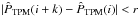 \hbox{$| \hat{P}_{\rm TPM}(i+k) - \hat{P}_{\rm TPM}(i) | < r$}
