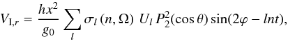 \begin{equation} V_{\I,r} = \frac{h x^2}{g_0} \sum_{l} \sigma_{l}\left(n,\Omega\right) \, U_l \, P_2^2(\cos \theta) \sin(2\varphi - ln t), \label{Vr2} \end{equation}