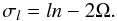 \begin{equation} \sigma_l = ln - 2\Omega. \end{equation}