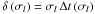 \hbox{${\delta \left(\sigma_l\right) = \sigma_l \, \Delta t \left( \sigma_l \right)}$}
