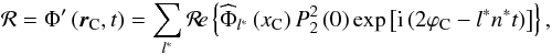 \begin{equation} \mcal R =\Phi'\left({\vec r}_{\rm C},t\right) =\sum_{l^{*}}\Re\left\{\widehat{\Phi}_{l^{*}}\left(x_{\rm C}\right)P_{2}^{2}\left(0\right)\exp\left[{{\rm i}}\left(2\varphi_{\rm C}-l^{*}n^{*}t\right)\right]\right\}, \label{Cdef} \end{equation}