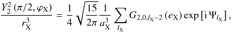 \begin{equation} \frac{Y_{2}^{2}\left(\pi/2,\varphi_{\rm X}\right)}{r_{\rm X}^{3}}=\frac{1}{4}\sqrt{\frac{15}{2\pi}}\frac{1}{a_{\rm X}^{3}}\sum_{l_{\rm X}}G_{2,0,l_{\rm X}-2}\left(e_{\rm X}\right)\exp\left[{\rm i}\,\Psi_{l_{\rm X}}\right], \end{equation}