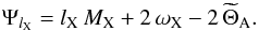 \begin{equation} \Psi_{l_{\rm X}}=l_{\rm X}\,M_{\rm X}+2\,\omega_{\rm X}-2\,\widetilde\Theta_{\rm A}. \end{equation}