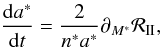 \begin{equation} \frac{{\rm d}a^{*}}{{\rm d}t}=\frac{2}{n^{*}a^{*}} \partial_{M^{*}}\mcal R_{\II}, \label{evola} \end{equation}
