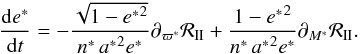 \begin{equation} \frac{{\rm d}e^{*}}{{\rm d}t}=-\frac{\sqrt{1-{e^*}^{2}}}{n^{*} \, {a^*}^{2}{e^*}}\partial_{\varpi^{*}}\mcal R_{\II} + \frac{1-{e^*}^{2}}{n^{*}\,{a^*}^{2}{e^*}}\partial_{M^{*}} \mcal R_{\II}. \label{evole} \end{equation}