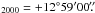 \hbox{$_{2000}=+12\degr59\arcmin00\farcs$}