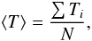 \begin{equation} \left< T \right> = {{\sum T_i} \over {N}}, \end{equation}