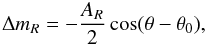 \begin{equation} \nonumber \Delta m_R = - \frac{A_R}{2}\cos(\theta-\theta_0) , \end{equation}