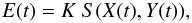 \begin{equation} \nonumber E(t)= K\ S(X(t),Y(t)) , \end{equation}