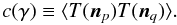\begin{equation} c(\gamma)\equiv \langle T({\vec n}_p) T({\vec n}_q)\rangle. \end{equation}