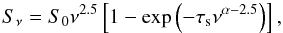 \begin{equation} S_{\nu}=S_{0}\nu^{2.5}\left[1-\rm exp \left(-\tau_{s}\nu^{\alpha-2.5}\right)\right], \end{equation}