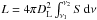 \hbox{$L=4\pi D^{2}_{\rm L} \int^{\nu_2}_{\nu_1}S\,{\rm d}\nu$}