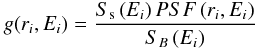 \appendix \setcounter{section}{1} \begin{eqnarray} g\!\left(r_i,E_i\right) = \frac{S_{\rm s}\left(E_i\right)PSF\left(r_i,E_i\right)}{S_B\left(E_i\right)} \label{eq:gi} \end{eqnarray}