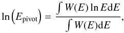 \appendix \setcounter{section}{1} \begin{eqnarray} \ln\left(E_{\rm pivot}\right) = \frac{\int W(E) \ln E {\rm d}E}{\int W(E) {\rm d}E}, \label{eq:pivot} \end{eqnarray}