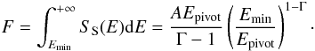 \appendix \setcounter{section}{1} \begin{eqnarray} F = \int^{+\infty}_{E_{\min}} S_{\rm S}(E) {\rm d}E = \frac{AE_{\rm pivot}}{\Gamma-1} \left(\frac{E_{\min}}{E_{\rm pivot}}\right)^{1-\Gamma}\cdot \label{eq:F} \end{eqnarray}