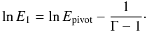 \appendix \setcounter{section}{1} \begin{eqnarray} \ln E_1 = \ln E_{\rm pivot} -\frac{1}{\Gamma-1}\cdot \label{eq:decor2} \end{eqnarray}