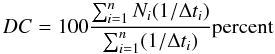 \begin{equation} DC = 100\frac{\sum_{i=1}^n N_i(1/\Delta t_i)}{\sum_{i=1}^n (1/\Delta t_i)} {\rm per cent} \label{eqno1} \end{equation}