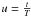 \hbox{$u=\tfrac{t}{T}$}