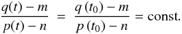 \begin{eqnarray} \label{eq:linear} \frac{q\lowf(t)-m}{p(t)-n} & = & \frac{q\lowf\left(t_0\right)-m}{p\left(t_0\right)-n} = {\rm const}. \end{eqnarray}