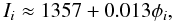 \begin{equation} \label{eq:approxys} I_i \approx 1357 + 0.013 \phi_i, \end{equation}