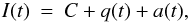 \begin{eqnarray} \label{eq:decomp} I(t)& =& C+q\lowf (t) + a\hif (t), \end{eqnarray}