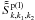\hbox{$\tilde {\tilde {S}}_{k,k_1 ,k_2 }^{\rm p(l)} $}