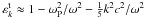 \hbox{$\varepsilon _{k}^{\rm t} \approx 1 - {\omega _{\rm P}^2 }/{\omega ^2}-\frac{1}{5}k^2 c^2/\omega ^2$}